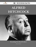 Cover: Alfred Hitchcock 84 Success Facts - Everything You Need to Know about Alfred Hitchcock - Emereo Publishing