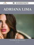 Cover: Adriana Lima 70 Success Facts - Everything You Need to Know about Adriana Lima - Emereo Publishing