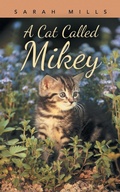 Cover: A Cat Called Mikey - AuthorHouse UK
