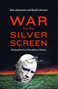 Enlarge image Cover: War on the Silver Screen - Potomac Books Inc