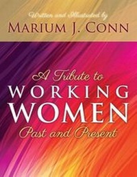 Abbildung von: A Tribute to Working Women Past and Present - Mill City Press, Inc.