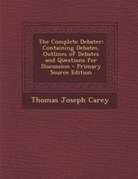 Enlarge image Cover: The Complete Debater - Nabu Press