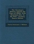 Cover: The Christian's Defence Against the Fears of Death - Nabu Press