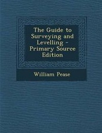 Enlarge image Cover: The Guide to Surveying and Levelling - Primary Source Edition - Nabu Press