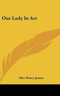 Cover: Our Lady In Art - Kessinger Publishing