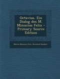 Cover: Octavius. Ein Dialog Des M. Minucius Felix - Primary Source Edition - Nabu Press
