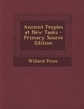Cover: Ancient Peoples at New Tasks - Nabu Press