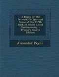 Cover: A Study of the Internal or Spiritual Sense of the Fifth Book of Moses Called Deuteronomy - Nabu Press