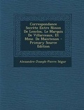 Cover: Correspondance Secrete Entre Ninon de Lenclos, Le Marquis de Villarceaux, Et Mme. de Maintenon - Primary Source Edition - Nabu Press
