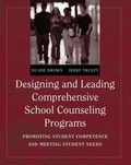 Cover: Designing and Leading Comprehensive School Counseling Programs : Promoting Student Competence and Meeting Student Needs - Wadsworth Publishing Co Inc