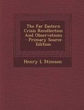 Cover: The Far Eastern Crisis Recollection and Observations - Nabu Press