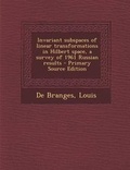 Cover: Invariant Subspaces of Linear Transformations in Hilbert Space, a Survey of 1961 Russian Results - Nabu Press