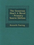 Cover: The Generous Heart a Novel - Primary Source Edition - Nabu Press