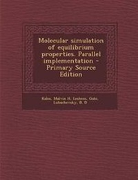 Enlarge image Cover: Molecular Simulation of Equilibrium Properties. Parallel Implementation - Nabu Press