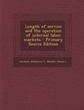 Cover: Length of Service and the Operation of Internal Labor Markets - Nabu Press