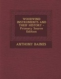 Cover: Woodwind Instruments and Theif History - Primary Source Edition - Nabu Press