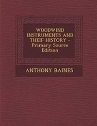 Enlarge image Cover: Woodwind Instruments and Theif History - Primary Source Edition - Nabu Press