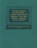 Cover: Parasaurolophus Cyrtocristatus, a Crested Hadrosaurian Dinosaur from New Mexico - Nabu Press