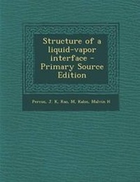 Enlarge image Cover: Structure of a Liquid-Vapor Interface - Primary Source Edition - Nabu Press