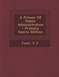 Cover: A Primer of Public Administration - Nabu Press