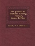 Cover: The Process of Problem Finding - Nabu Press
