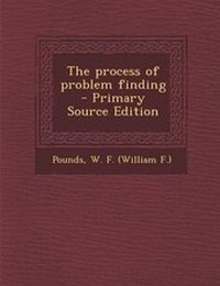 Enlarge image Cover: The Process of Problem Finding - Nabu Press