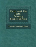 Cover: Faith and the Faith - Primary Source Edition - Nabu Press