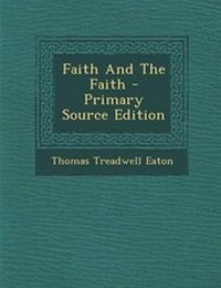 Enlarge image Cover: Faith and the Faith - Primary Source Edition - Nabu Press