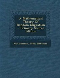 Enlarge image Cover: A Mathematical Theory of Random Migration - Nabu Press