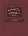 Cover: The Ruling Principle of Method Applied to Education - Nabu Press