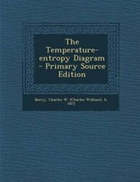 Enlarge image Cover: The Temperature-Entropy Diagram - Nabu Press