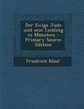 Cover: Der Ewige Jude Und Sein Liebling in Munchen - Nabu Press