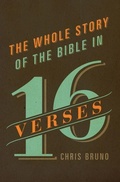 Cover: The Whole Story of the Bible in 16 Verses - Crossway Books