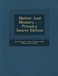 Enlarge image Cover: Matter and Memory... - Nabu Press