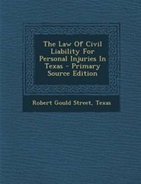 Enlarge image Cover: The Law of Civil Liability for Personal Injuries in Texas - Primary Source Edition - Nabu Press