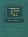 Cover: Dentologia... - Primary Source Edition - Nabu Press