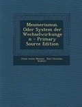 Cover: Mesmerismus. Oder System Der Wechselwirkungen - Nabu Press