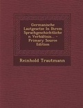 Cover: Germanische Lautgesetze in Ihrem Sprachgeschichtlichen Verhaltnis... - Primary Source Edition - Nabu Press