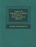 Cover: Lezioni Di Geometria Analitica E Proiettiva... - Primary Source Edition - Nabu Press