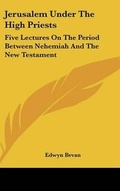 Abbildung von: Jerusalem Under The High Priests - Kessinger Publishing