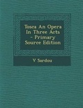 Cover: Tosca an Opera in Three Acts - Nabu Press