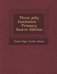Enlarge image Cover: Three Jolly Huntsmen - Nabu Press