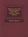 Cover: Militaer-historisches Kreigs-Lexikon, (1618-1905). - Nabu Press