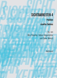 Abbildung von: Sichtbarkeiten 4: Praktiken visuellen Denkens - Diaphanes