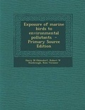 Cover: Exposure of Marine Birds to Environmental Pollutants - Primary Source Edition - Nabu Press