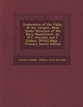 Cover: Exploration of the Valley of the Amazon, Made Under Direction of the Navy Department, by W.L. Herndon and L. Gibbon. [With] Maps - Nabu Press