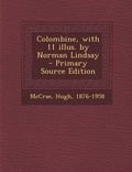 Cover: Colombine, with 11 Illus. by Norman Lindsay - Nabu Press