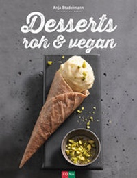 Abbildung von: Desserts roh & vegan - FONA Verlag