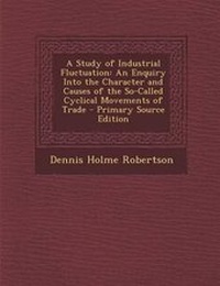 Enlarge image Cover: A Study of Industrial Fluctuation - Nabu Press