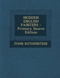 Cover: Modern English Painters - Primary Source Edition - Nabu Press